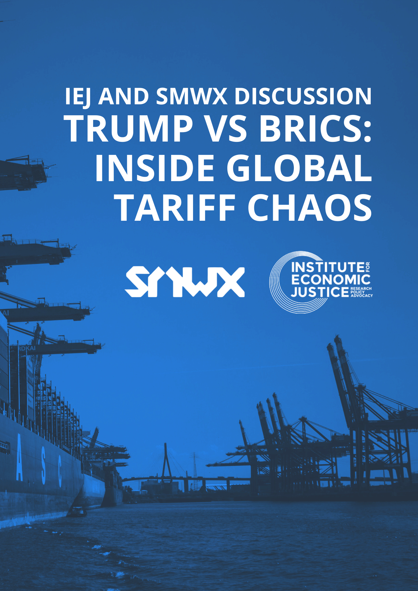IEJ and SMWX discussion | Trump vs BRICS: Inside Global Tariff Chaos