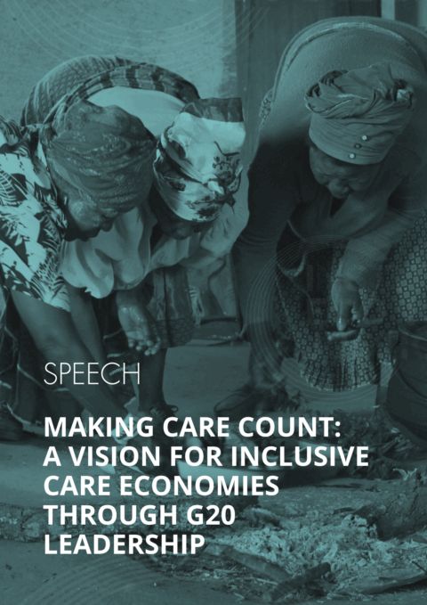 Making Care Count: A Vision for Inclusive Care Economies Through G20 Leadership G20 Women's Economic Empowerment Working Group